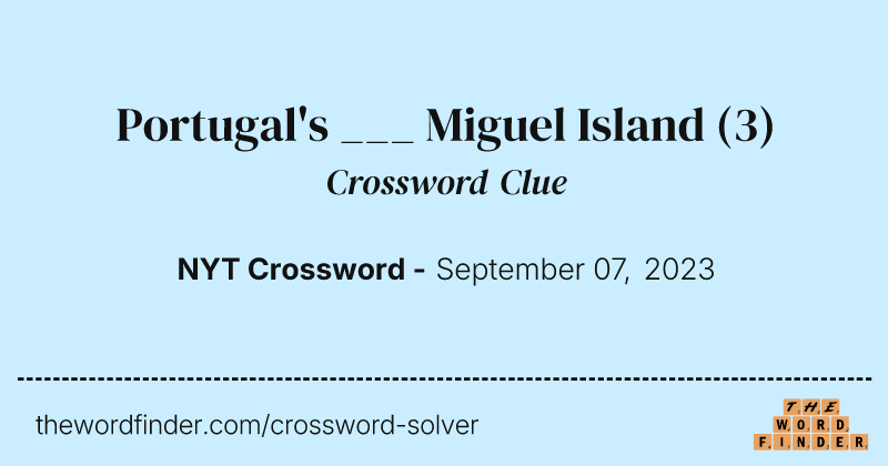 Portugal's ___ Miguel Island crossword clue image