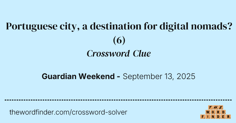 Portuguese city, a destination for digital nomads? crossword clue image