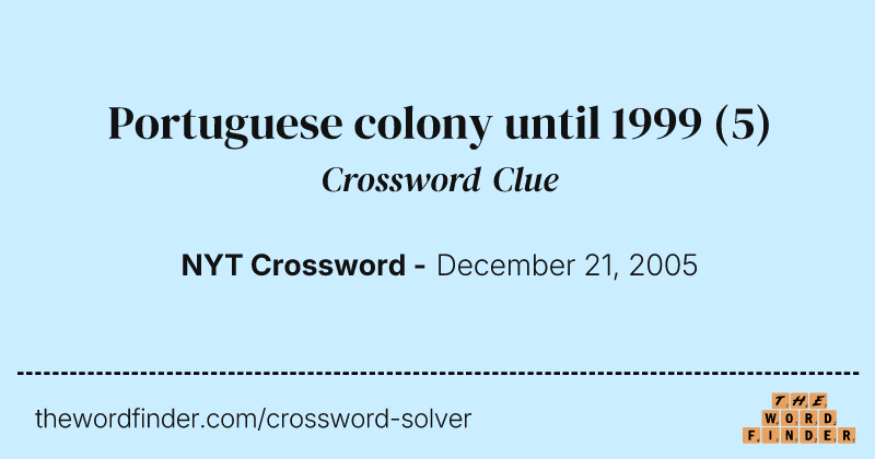 Portuguese colony until 1999 crossword clue image