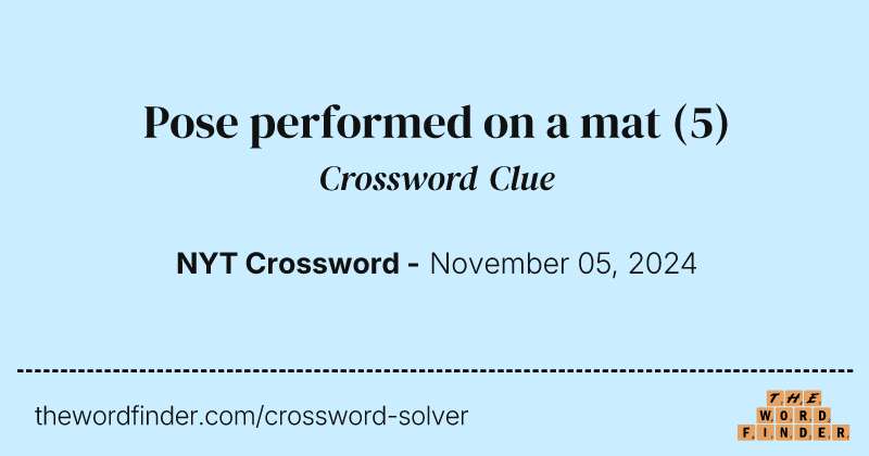 Pose performed on a mat crossword clue image