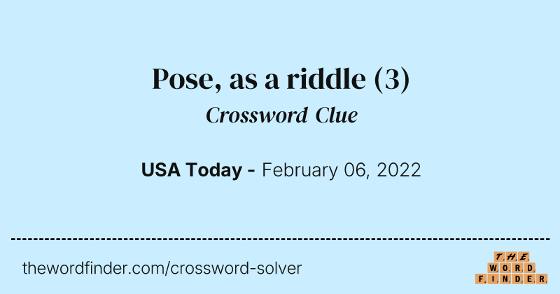 Pose, as a riddle crossword clue image