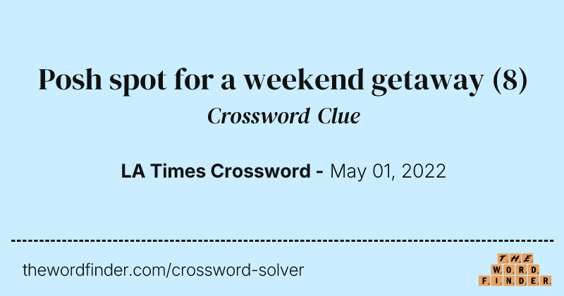 Posh spot for a weekend getaway crossword clue image