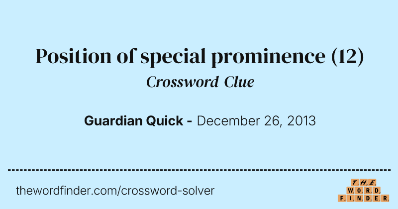 Position of special prominence crossword clue image