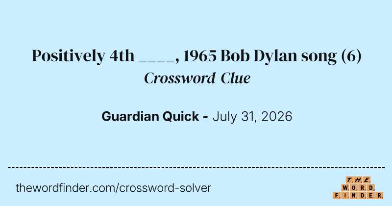 Positively 4th ____, 1965 Bob Dylan song crossword clue image