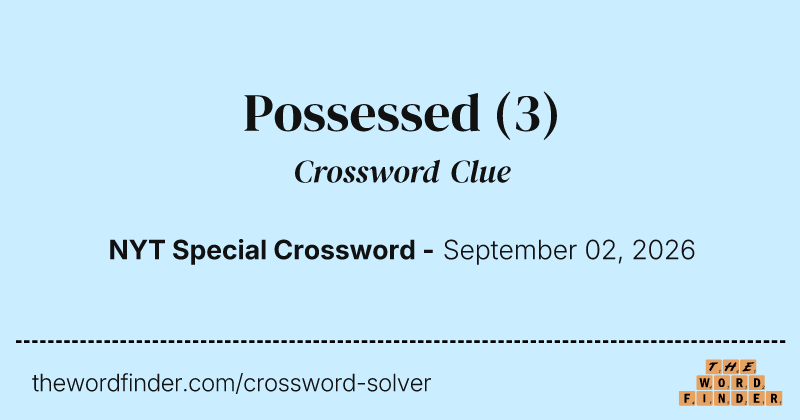 Possessed crossword clue image