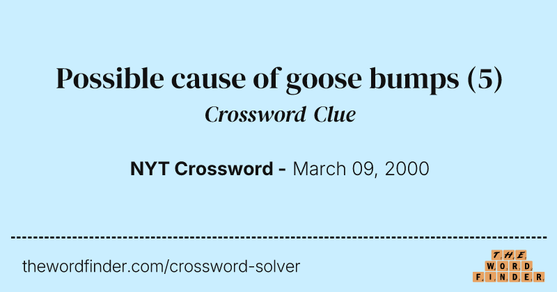 Possible cause of goose bumps crossword clue image