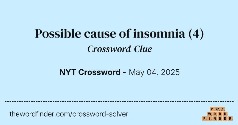 Possible cause of insomnia crossword clue image