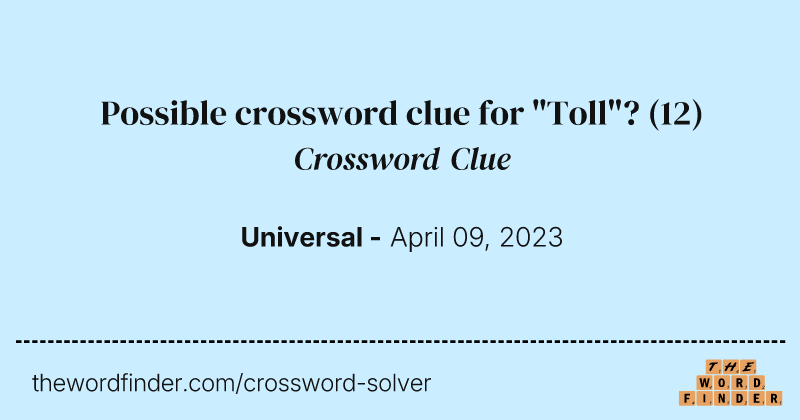 Possible crossword clue for "Toll"? crossword clue image