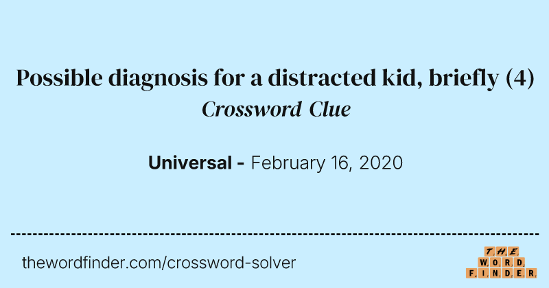 Possible diagnosis for a distracted kid, briefly crossword clue image