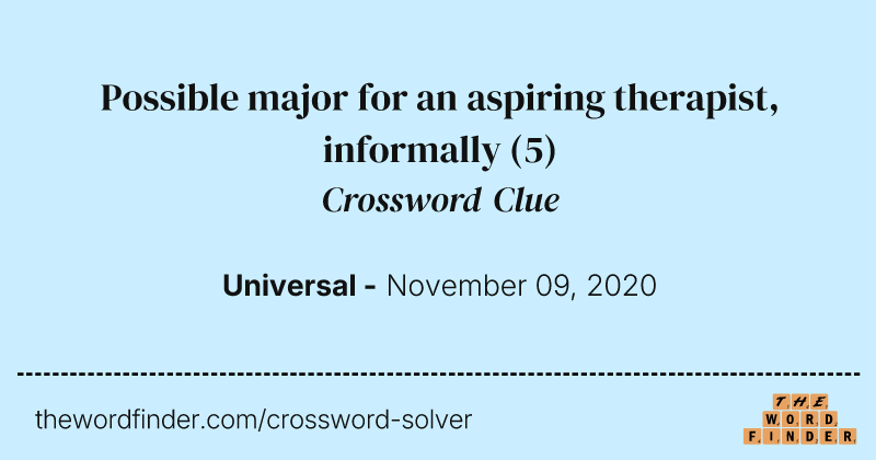 Possible major for an aspiring therapist, informally crossword clue image