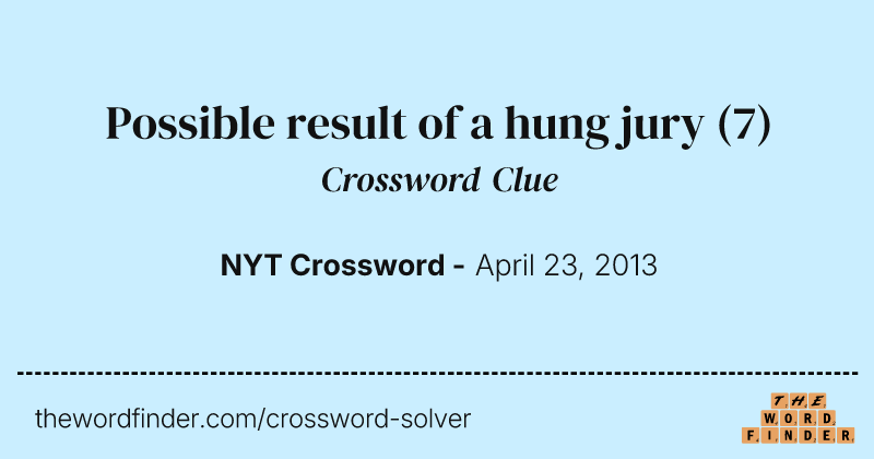 Possible result of a hung jury crossword clue image