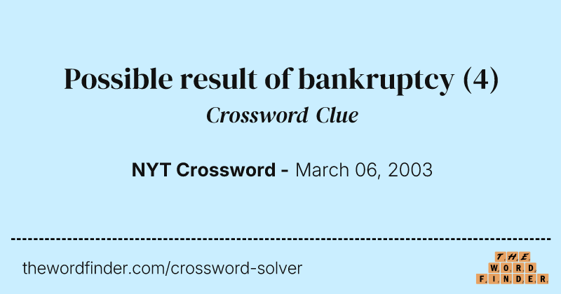 Possible result of bankruptcy crossword clue image
