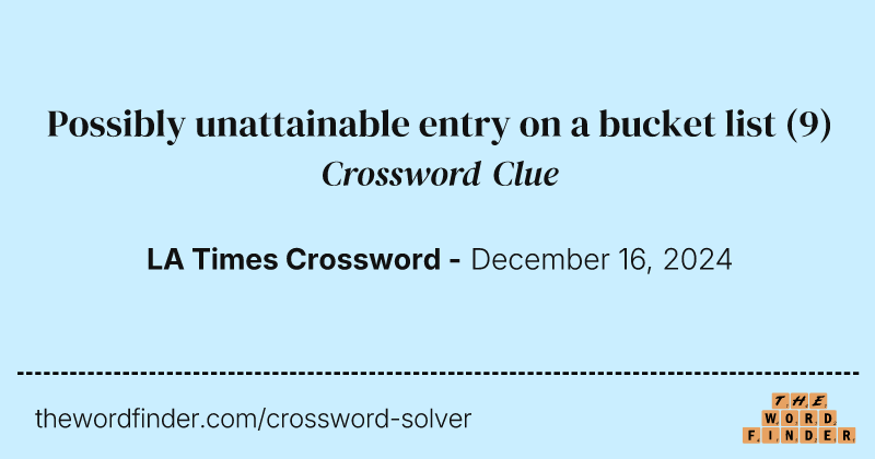 Possibly unattainable entry on a bucket list crossword clue image