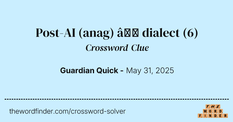 Post-AI (anag) – dialect crossword clue image