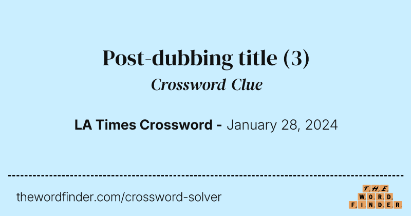Post-dubbing title crossword clue image