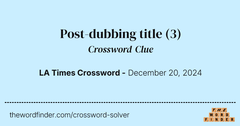 Post-dubbing title crossword clue image