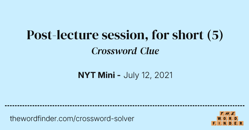 Post-lecture session, for short crossword clue image