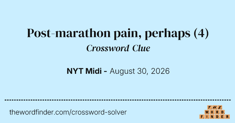Post-marathon pain, perhaps crossword clue image