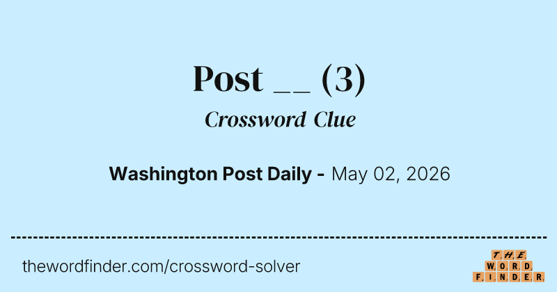 Post __ crossword clue image