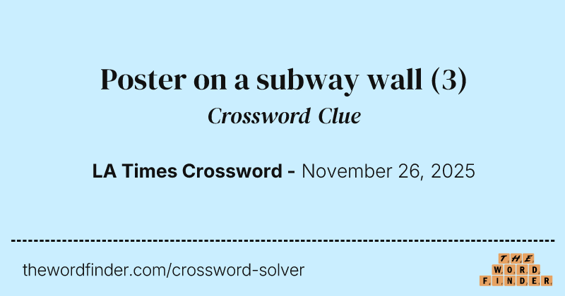 Poster on a subway wall crossword clue image