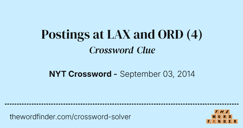 Postings at LAX and ORD crossword clue image