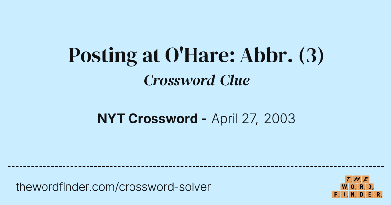 Posting at O'Hare: Abbr. crossword clue image