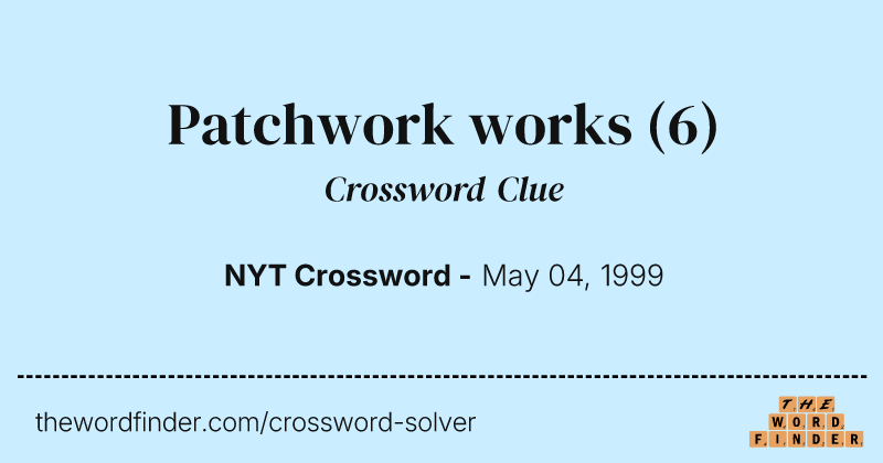 Patchwork works crossword clue image