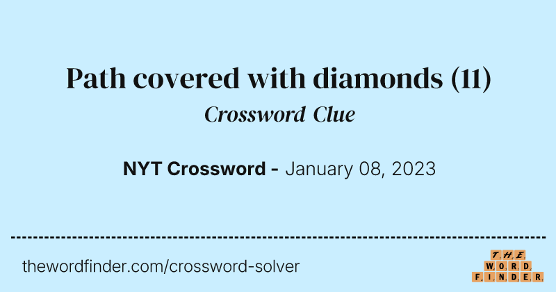 Path covered with diamonds crossword clue image