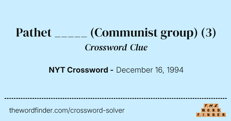 Pathet _____ (Communist group) crossword clue image