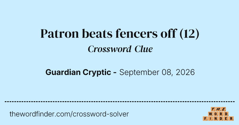 Patron beats fencers off crossword clue image