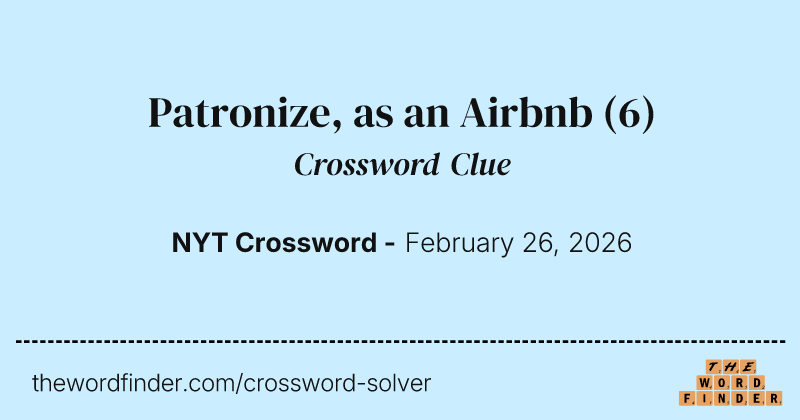 Patronize, as an Airbnb crossword clue image