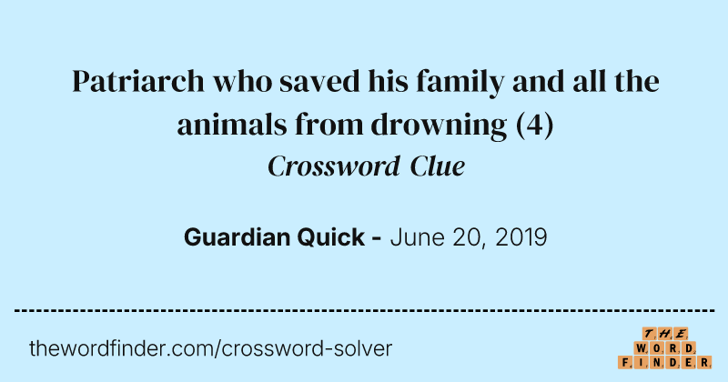 Patriarch who saved his family and all the animals from drowning crossword clue image