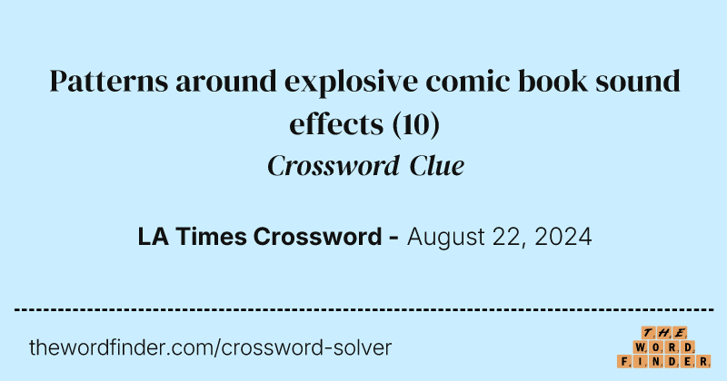 Patterns around explosive comic book sound effects crossword clue image