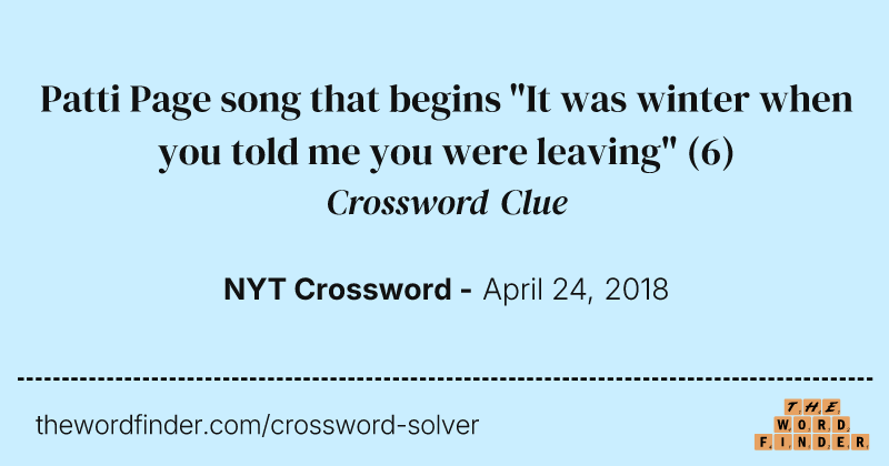 Patti Page song that begins "It was winter when you told me you were leaving" crossword clue image