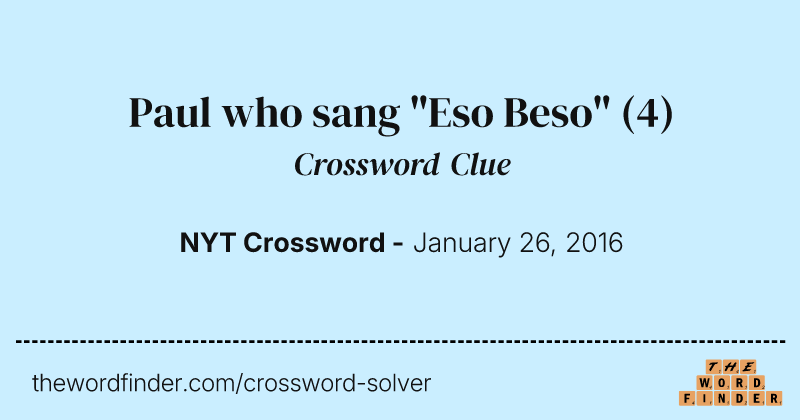 Paul who sang "Eso Beso" crossword clue image