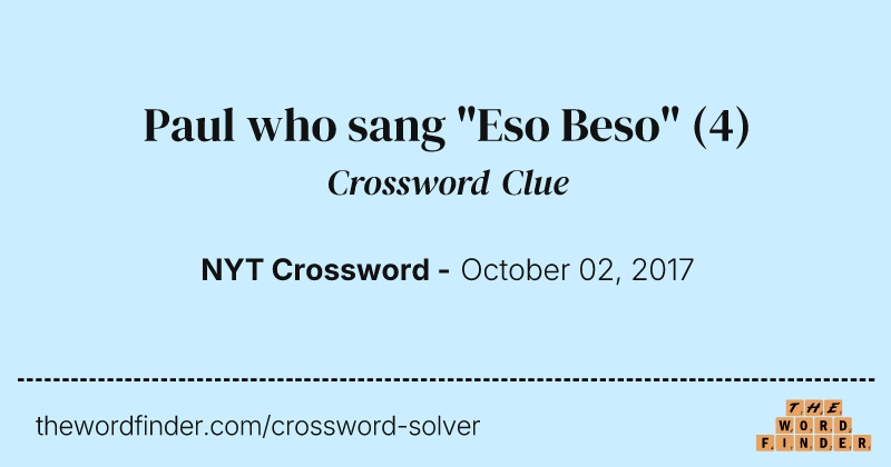 Paul who sang "Eso Beso" crossword clue image
