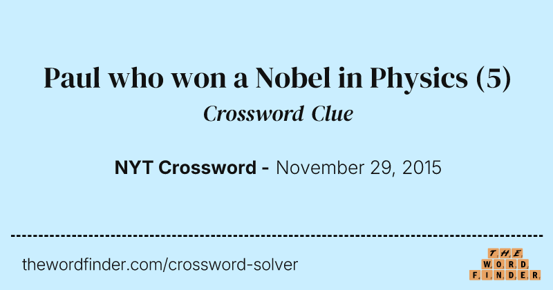 Paul who won a Nobel in Physics crossword clue image
