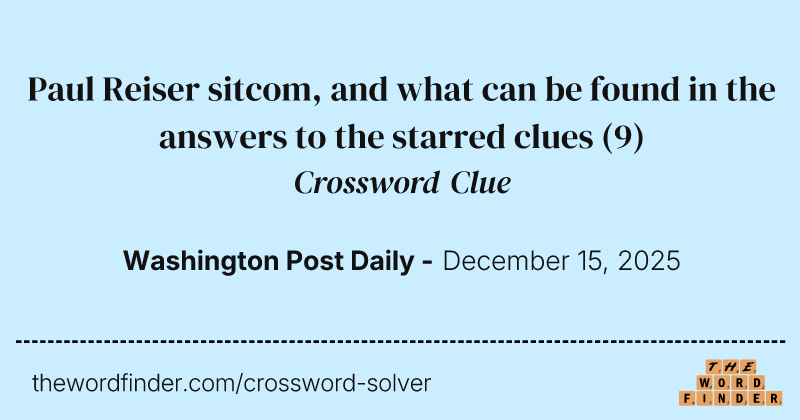 Paul Reiser sitcom, and what can be found in the answers to the starred clues crossword clue image