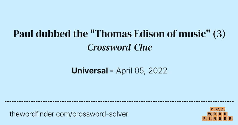 Paul dubbed the "Thomas Edison of music" crossword clue image