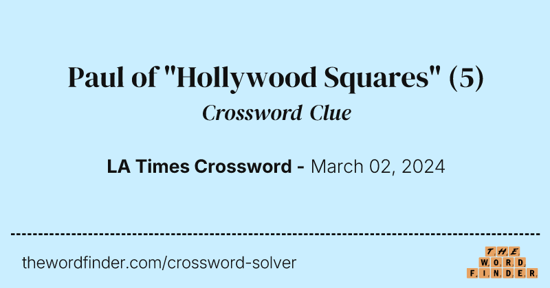 Paul of "Hollywood Squares" crossword clue image