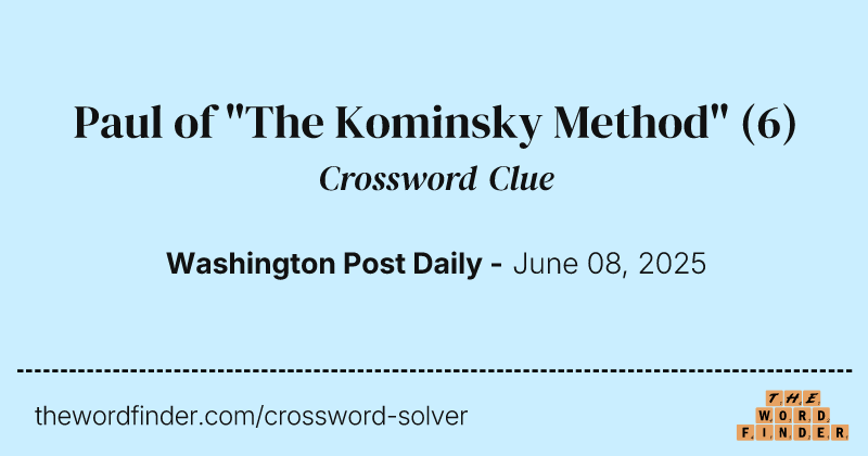 Paul of "The Kominsky Method" crossword clue image