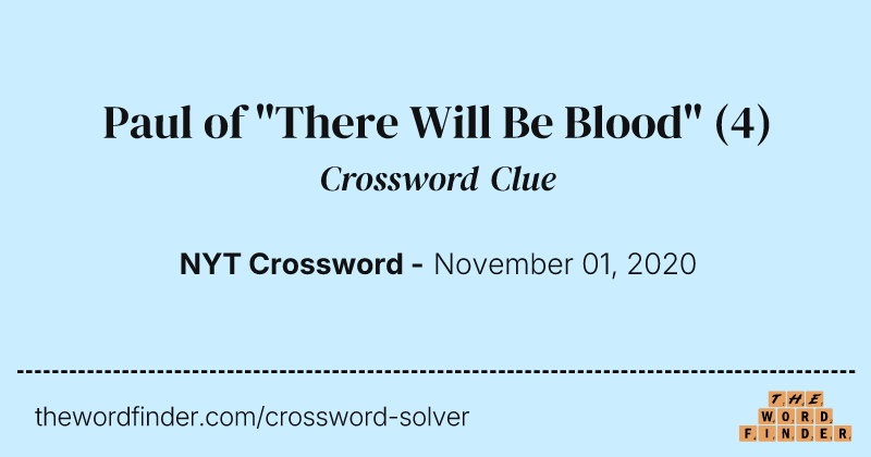 Paul of "There Will Be Blood" crossword clue image