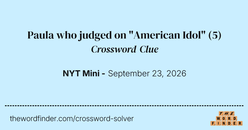 Paula who judged on "American Idol" crossword clue image