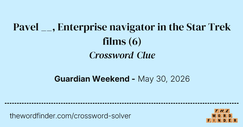 Pavel __, Enterprise navigator in the Star Trek films crossword clue image