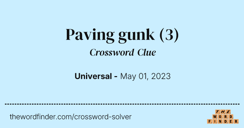 Paving gunk crossword clue image