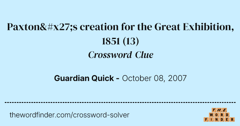 Paxton's creation for the Great Exhibition, 1851 crossword clue image