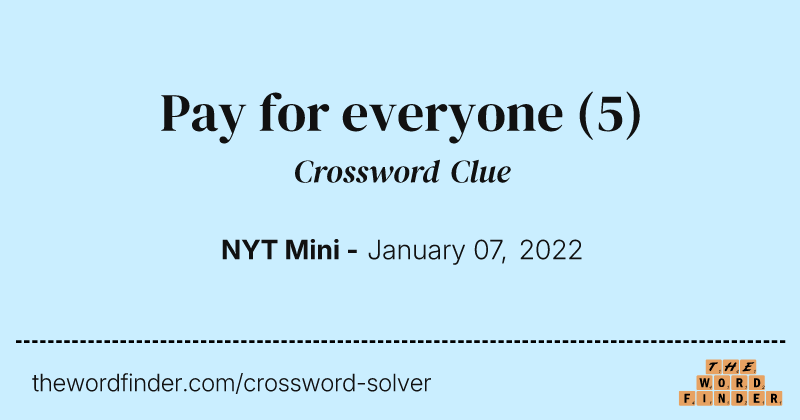 Pay for everyone crossword clue image