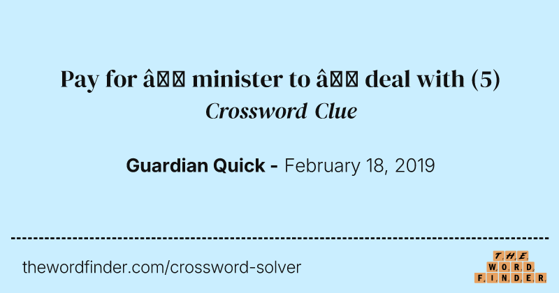 Pay for — minister to — deal with crossword clue image