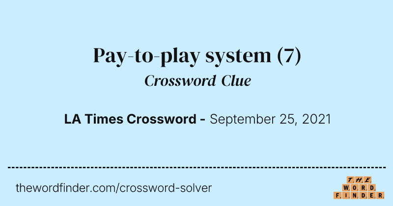 Pay-to-play system crossword clue image