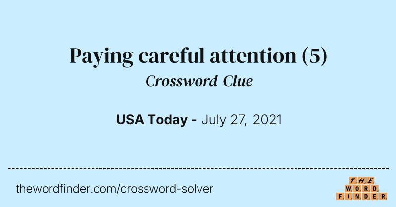 Paying careful attention crossword clue image